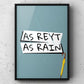 As Reyt As Rain Yorkshire Print | Yorkshire Slang | A5 A4 A3