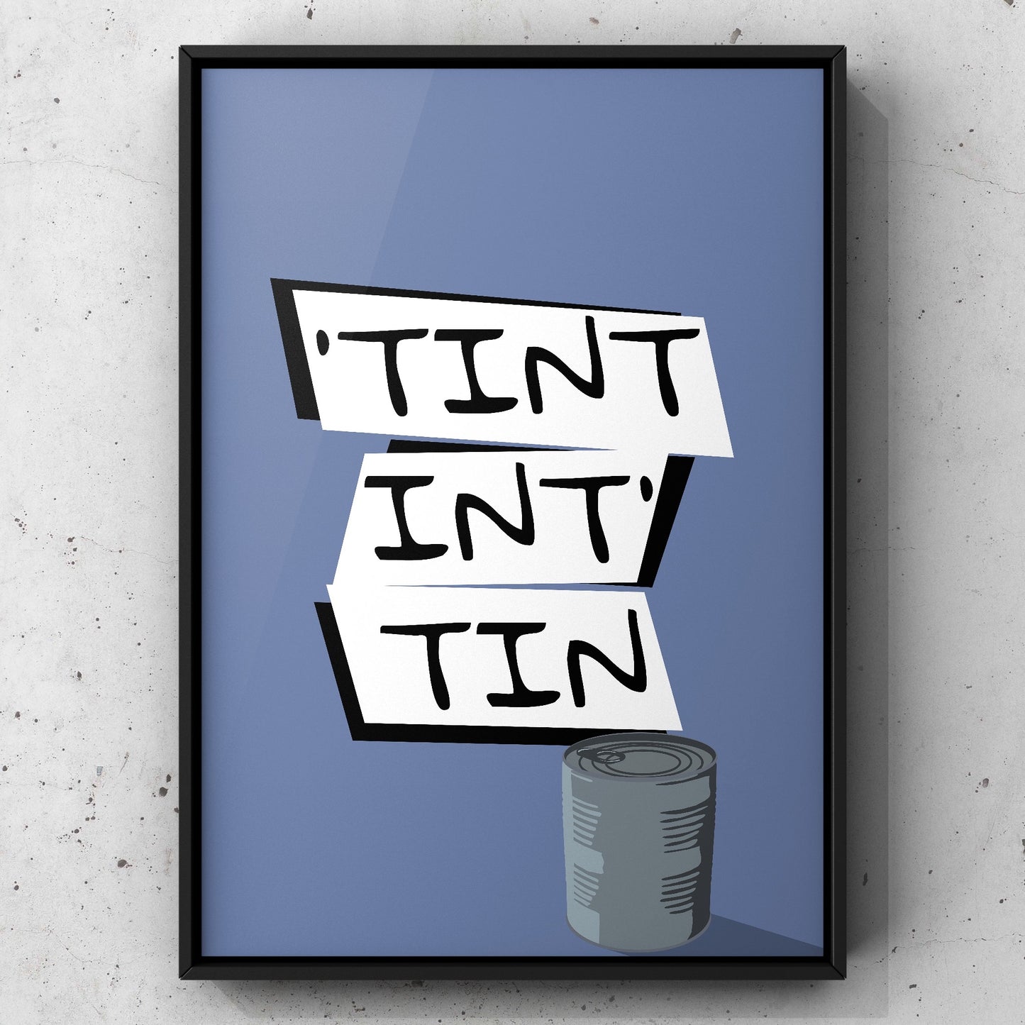 ‘Tint Int’ Tin Yorkshire Print | Yorkshire Slang | A5 A4 A3