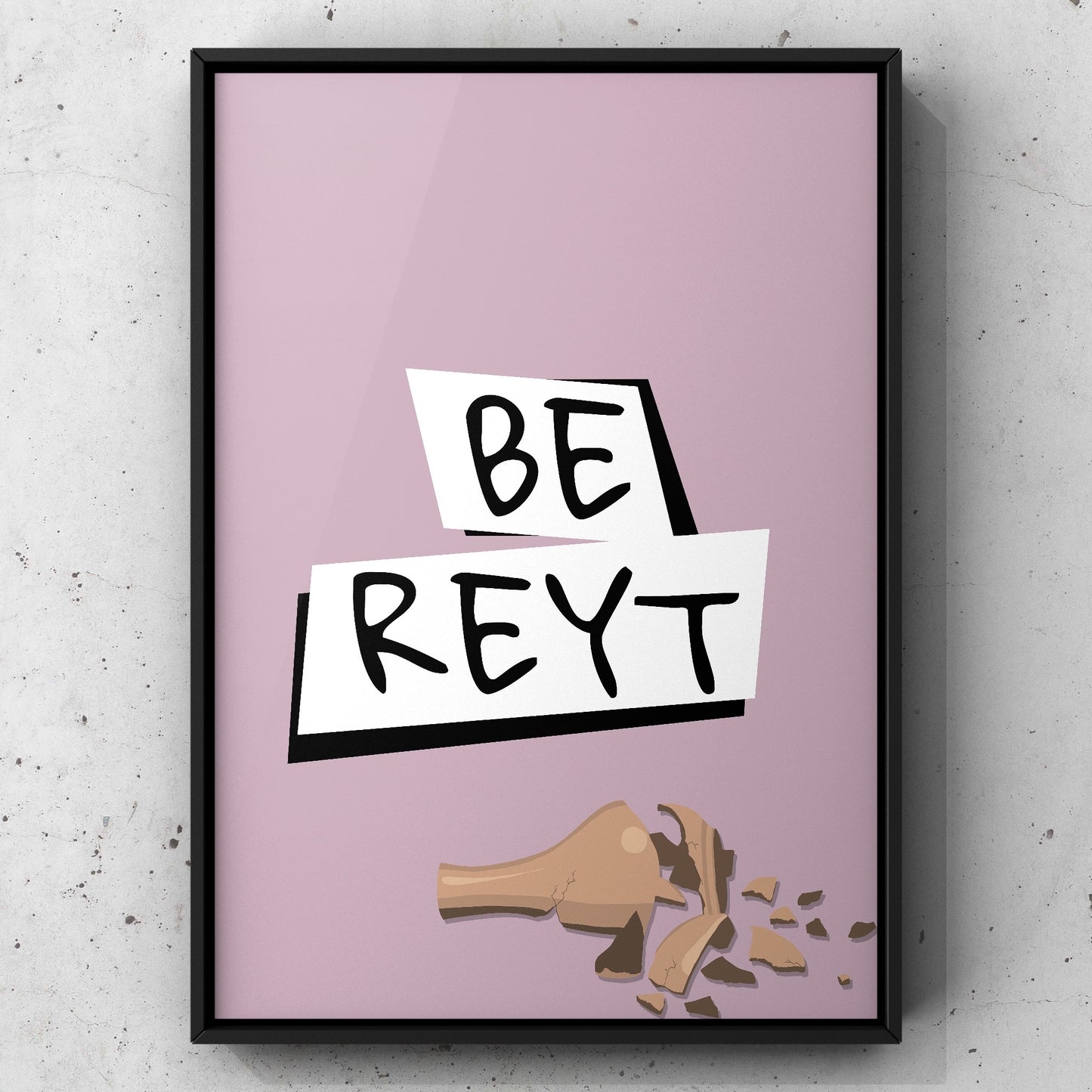 Be Reyt Yorkshire Print | Yorkshire Slang | A5 A4 A3