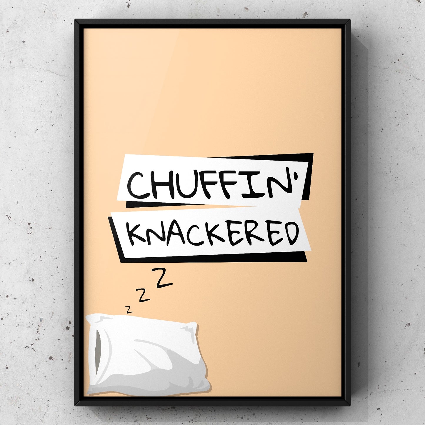 Chuffin’ Knackered Yorkshire Print | Yorkshire Slang | A5 A4 A3