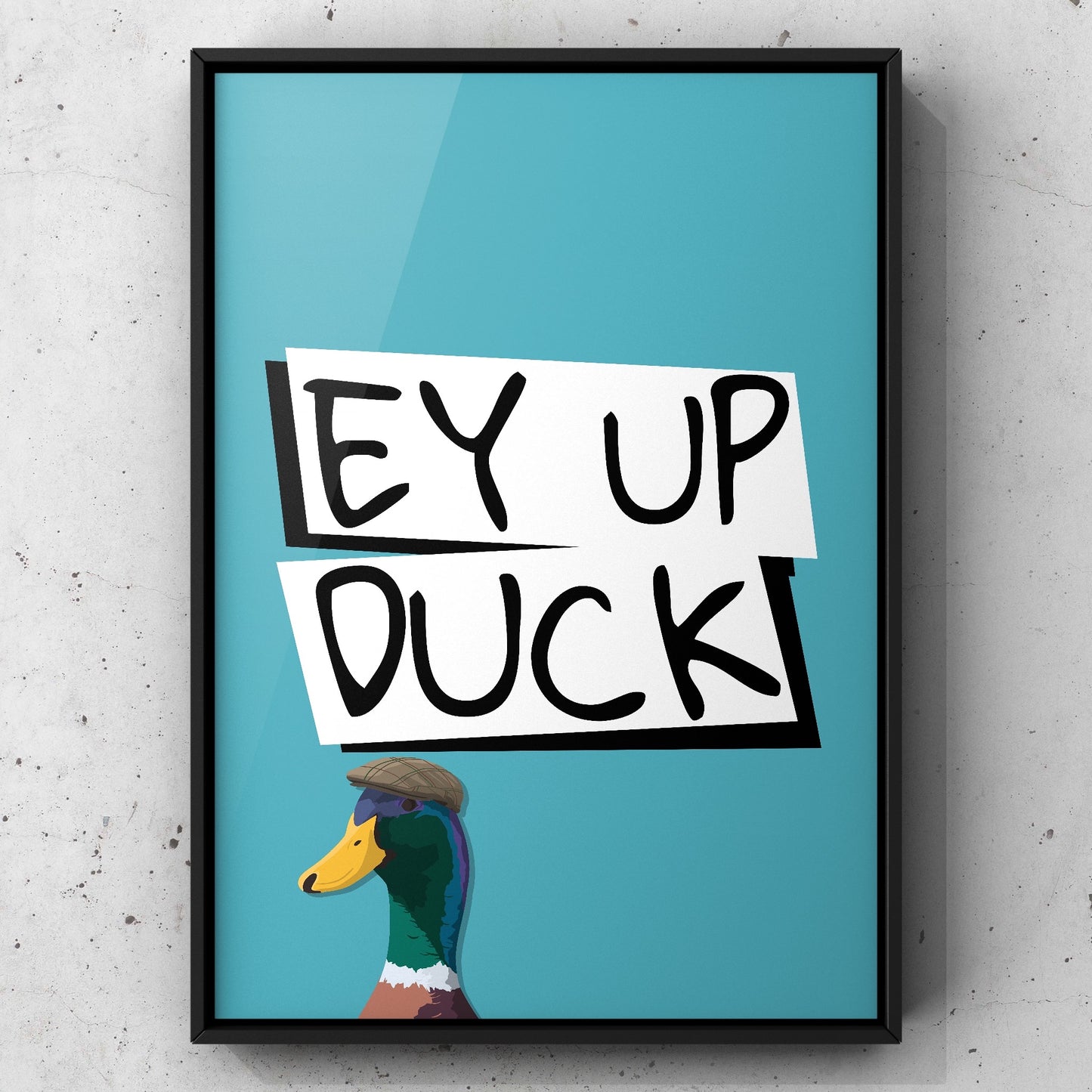 Ey Up Duck Yorkshire Print | Yorkshire Slang | A5 A4 A3