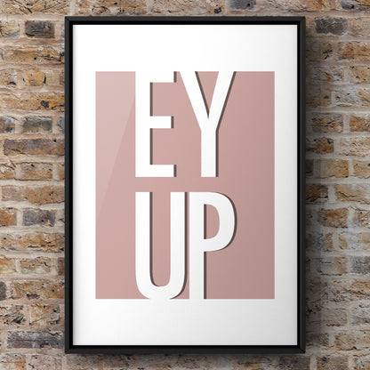 Ey Up Print | Yorkshire Slang | A5 A4 A3