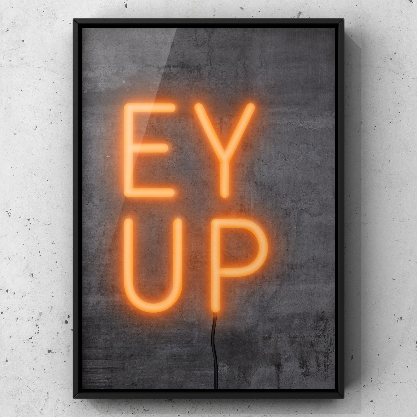 Ey Up Neon Sign Print | Yorkshire Slang | A5 A4 A3