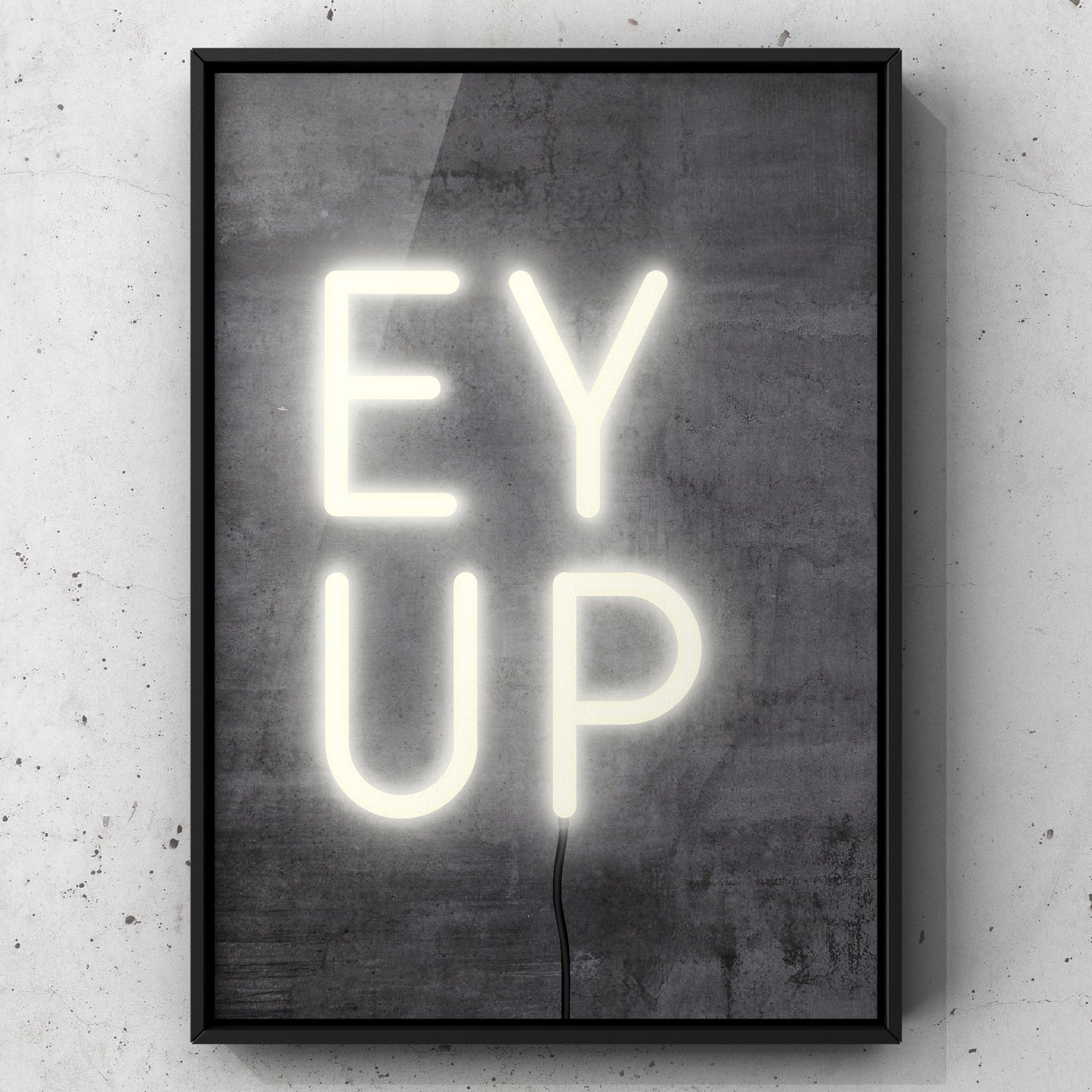 Ey Up Neon Sign Print | Yorkshire Slang | A5 A4 A3